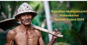 Rajasthan Mukhyamantri Vishwakarma Pension Yojana 2024