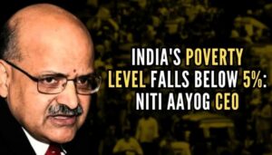 India’s poverty level down to 5% of population, says NITI Aayog CEO