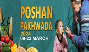 WCD Ministry organises Poshan Pakhwada 2024 from 9th March to 23rd March