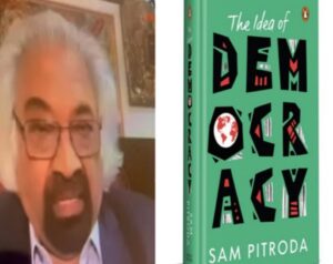 Sam Pitroda’s New Book ‘The Idea of Democracy’