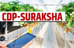 CDP-SURAKSHA, govt’s new digital platform to disburse subsidies to horticulture farmers