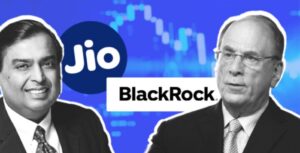 Jio Financial-BlackRock JV to launch wealth management, broking business