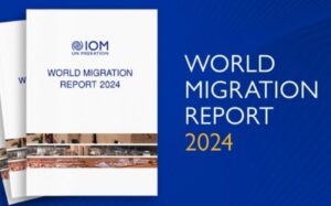 World Migration Report 2024: Climate impacts will force 216 million people to move within their countries by 2050