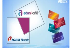 Adani Group & ICICI Bank launch co-branded credit cards with airport lined benefits